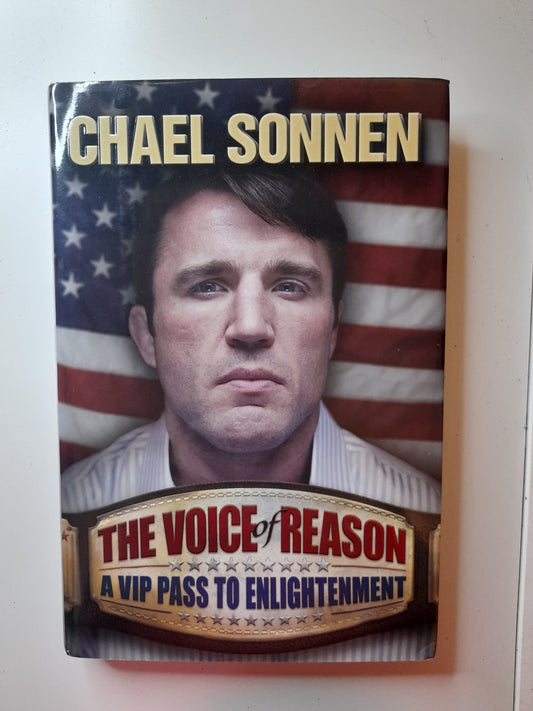 Chael Sonnen Autobiography - The Voice Of Reason, A VIP Pass to Enlightenment (2012) - Hardcover Book